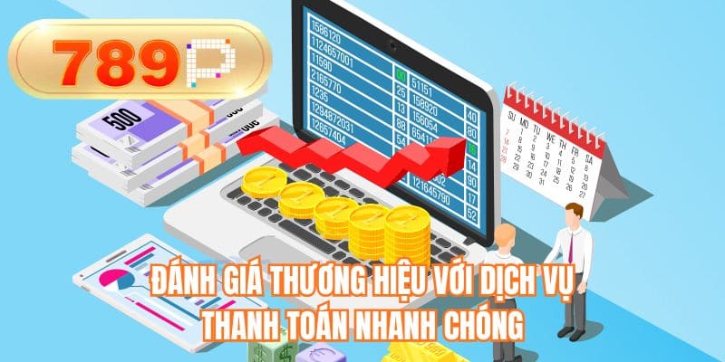 Đánh giá thương hiệu với dịch vụ thanh toán nhanh chóng