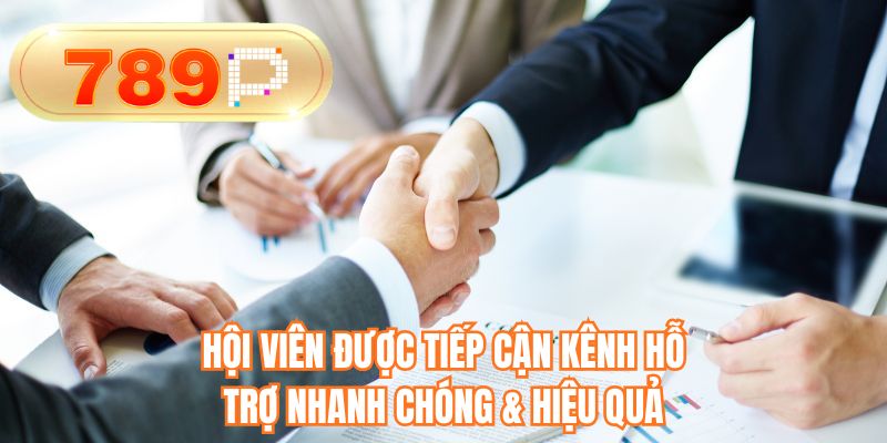 Hội viên được tiếp cận kênh hỗ trợ nhanh chóng & hiệu quả