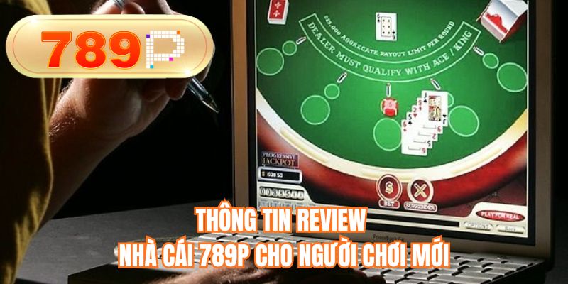 Thông tin review nhà cái 789P cho người chơi mới