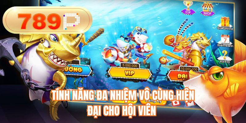 Tính năng đa nhiệm vô cùng hiện đại cho hội viên
